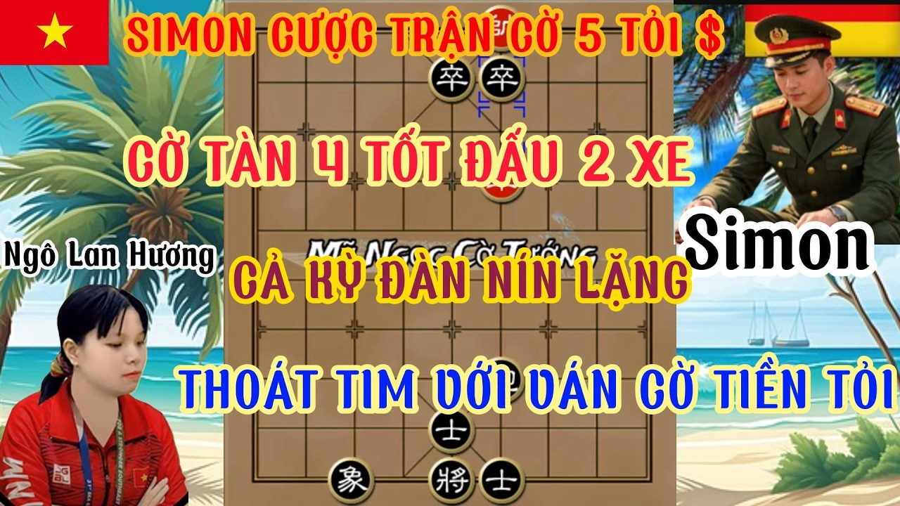 Ngô Lan Hương vs Simon ván cờ hay khó tin 4 tốt đấu 2 xe cả kỳ đàn nín lặng  yếu tim với trận đấu ..