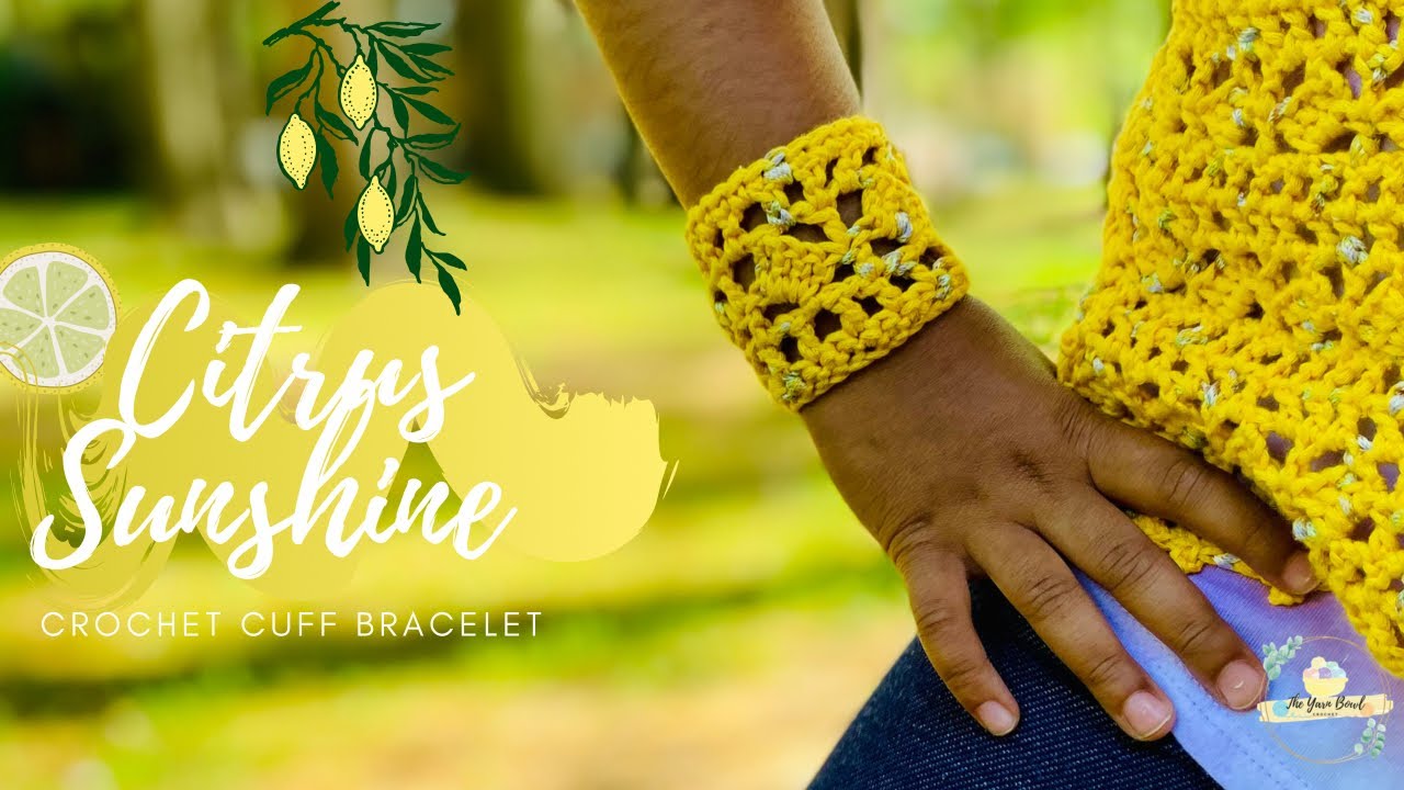 How to Crochet a Cuff Bracelet | Citrus Sunshine Crochet Bracelet