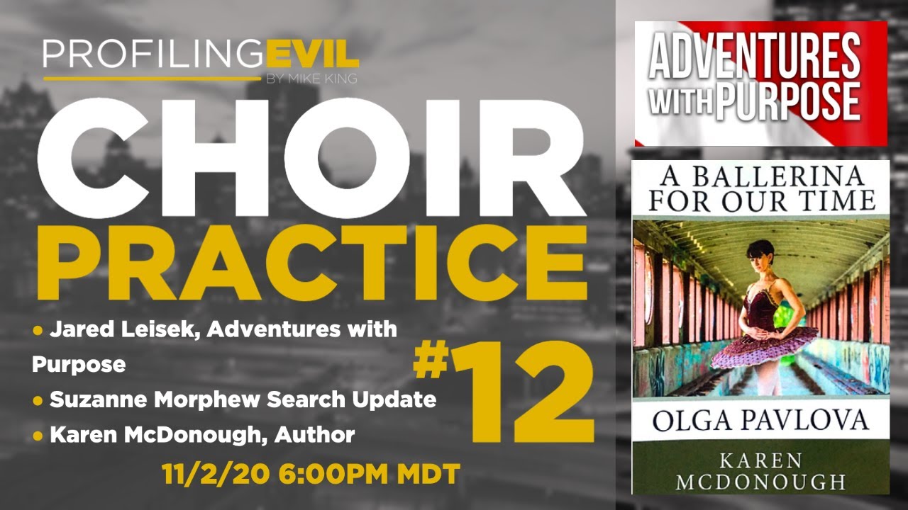 #12 Choir Practice Jared Leisek, Adventures with Purpose, Author Karen McDonough, | Profiling Evil