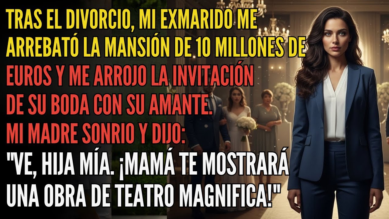 Mi Ex Me Quita La Casa 🏠💔, Me Invita A Su Boda Con Su Amante 💌. Mamá Sonríe 😏 Ve, Habrá Un Show 🍿