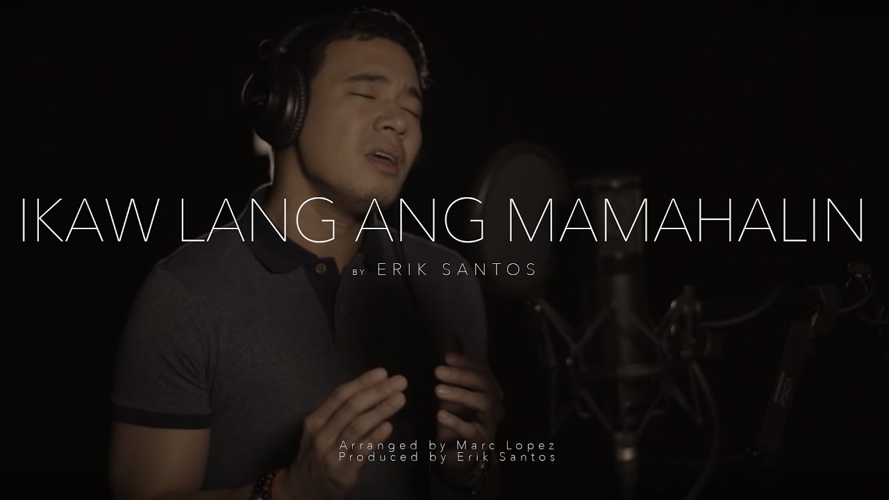 Ikaw Lang Ang Mamahalin (cover) by Erik Santos