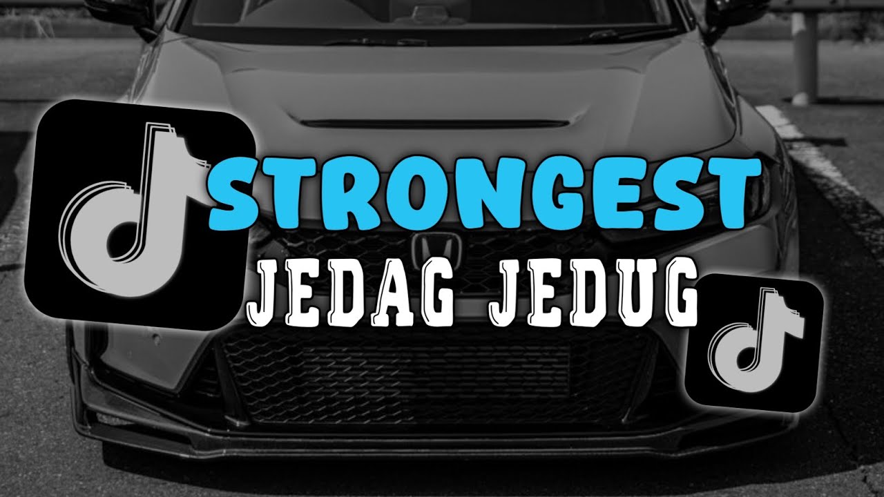 DJ STRONGEST JEDAG JEDUG SLOW KANE VIRAL TIKTOK 