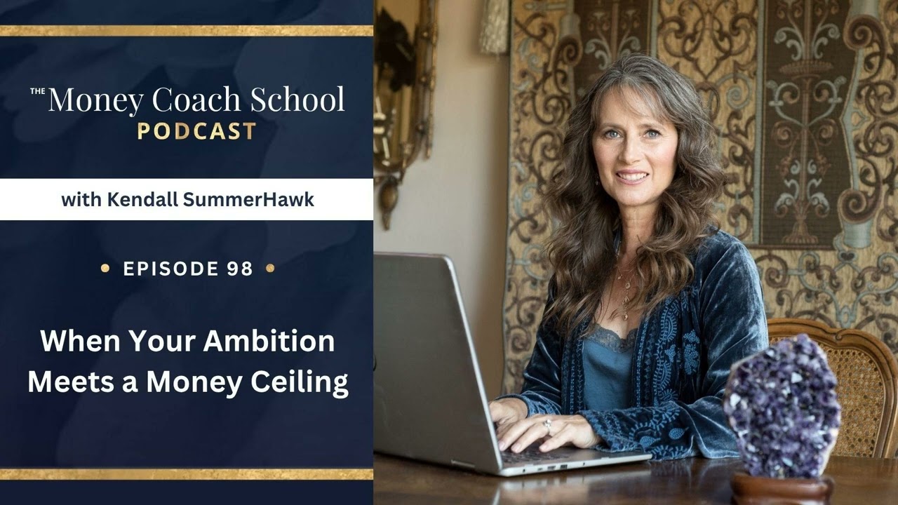 Ep #98: When Your Ambition Meets a Money Ceiling
