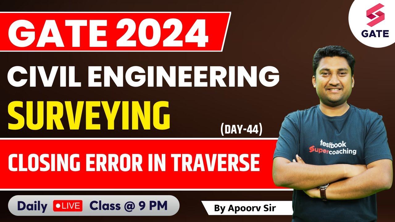 Surveying | Closing Error In Traverse | GATE CIvil Engineering 2024 | By Apoorv Sir