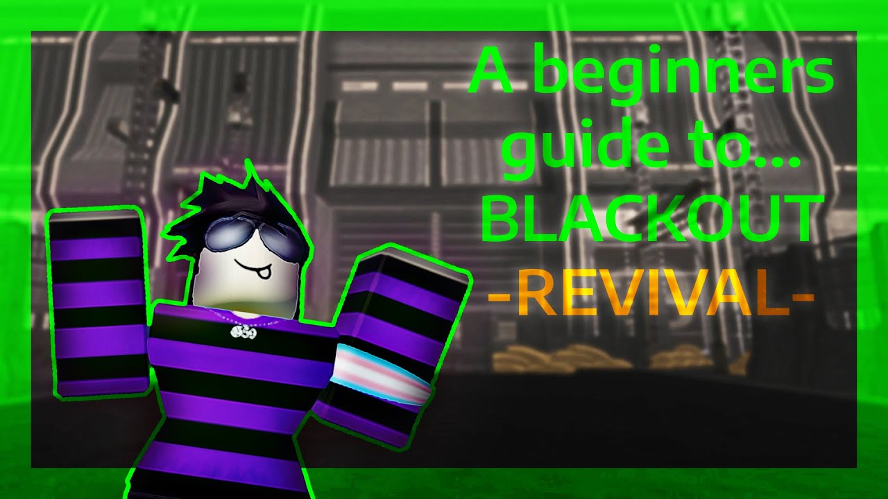A BEGINNERS guide for Blackout: Revival