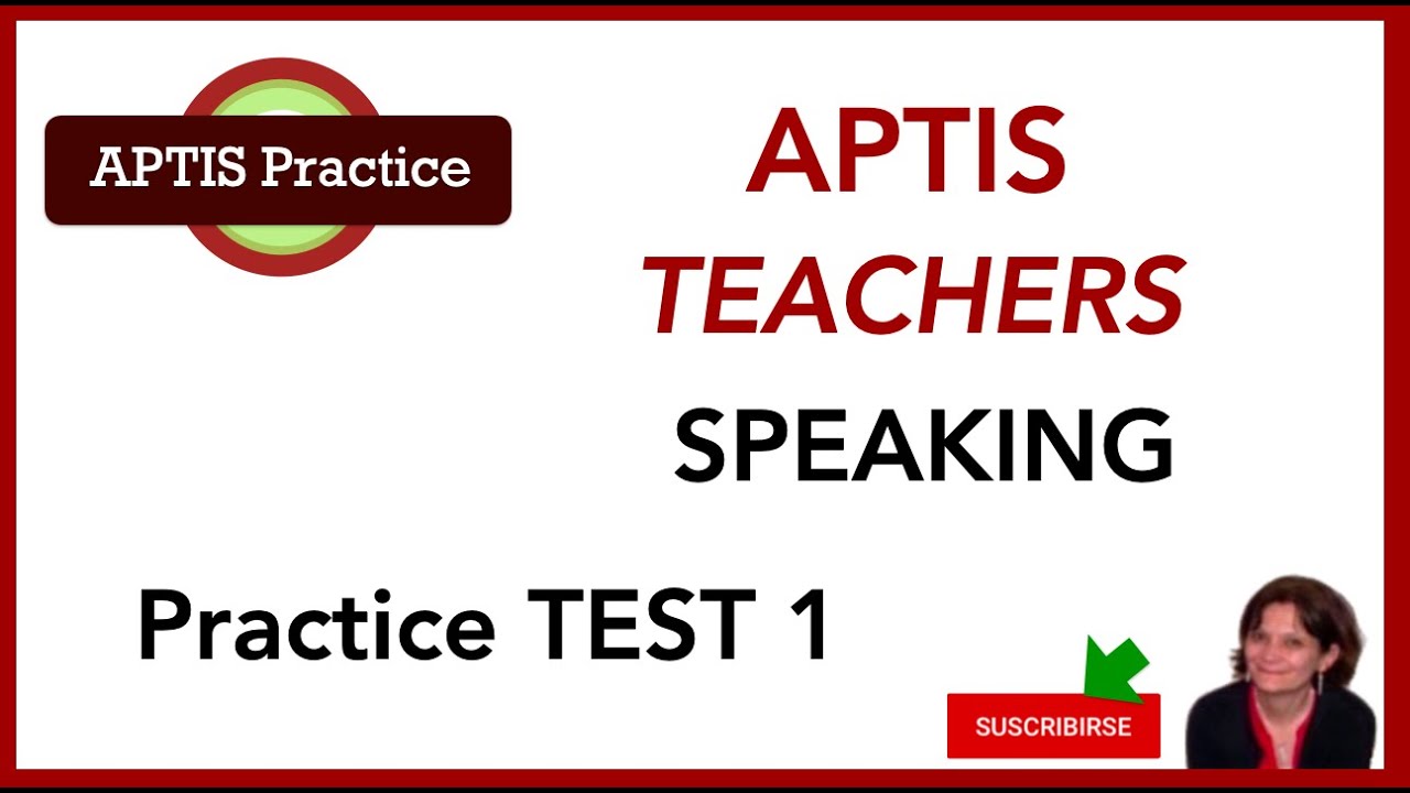 APTIS TEACHERS Speaking Practice Test 1 - Get ready for APTIS with these tests!!