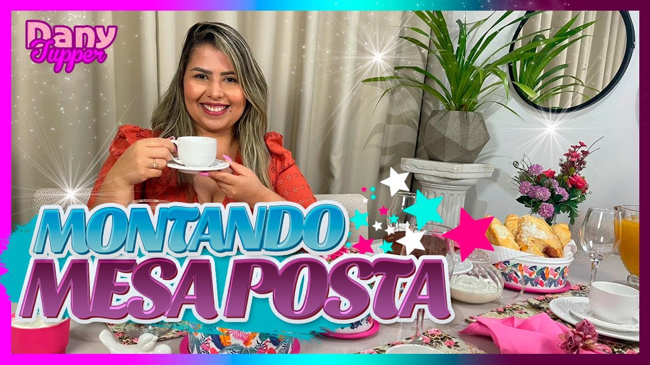 MONTANDO MESA POSTA - COMO MESCLAR COM TUPPERWARE | Dany Tupper