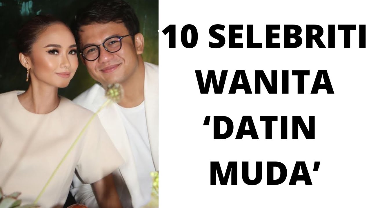 10 SELEBRITI WANITA &lsquo;DATIN MUDA&rsquo;