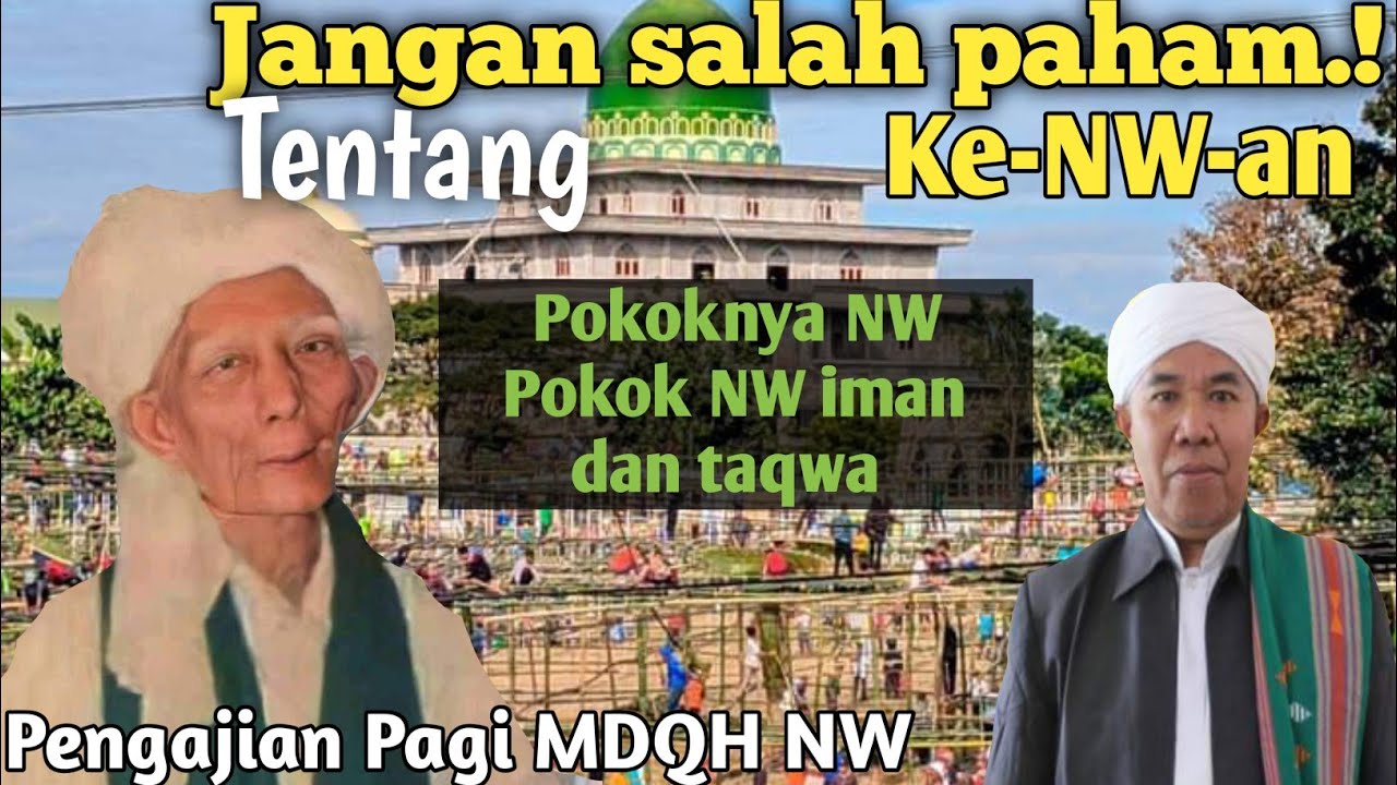 Pengajian Pagi MDQH NW oleh TGH.Ihsan Safar.QH.SS ( Ke-NW -an 