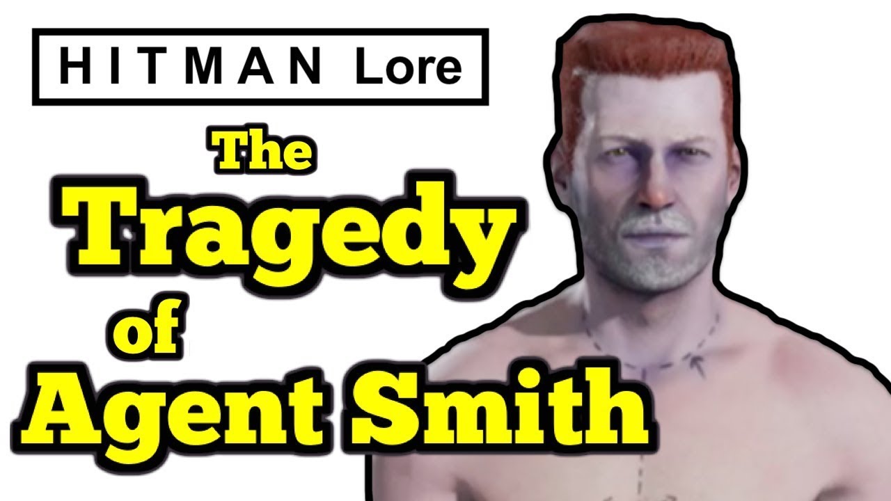 HITMAN Lore | The Tragedy of Agent Smith