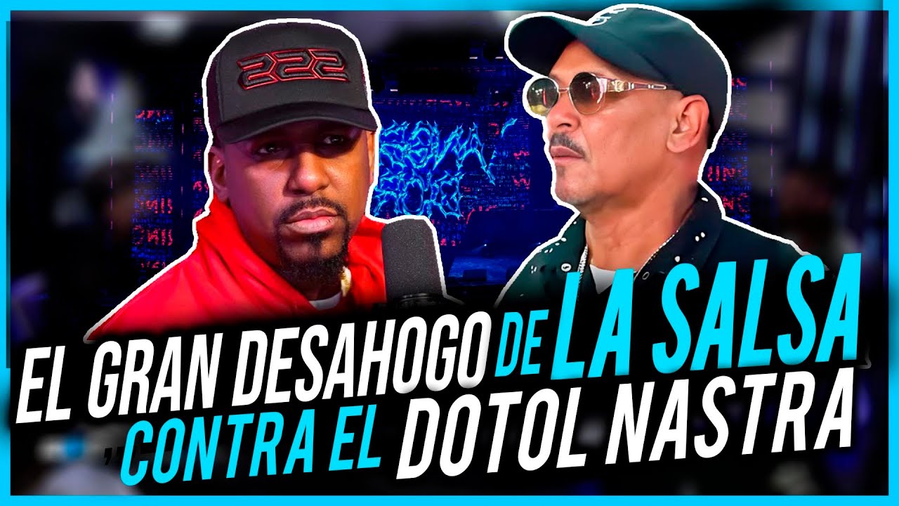 EL GRAN DESAHOGO DE LA SALSA CONTRA EL DOTOL NASTRA