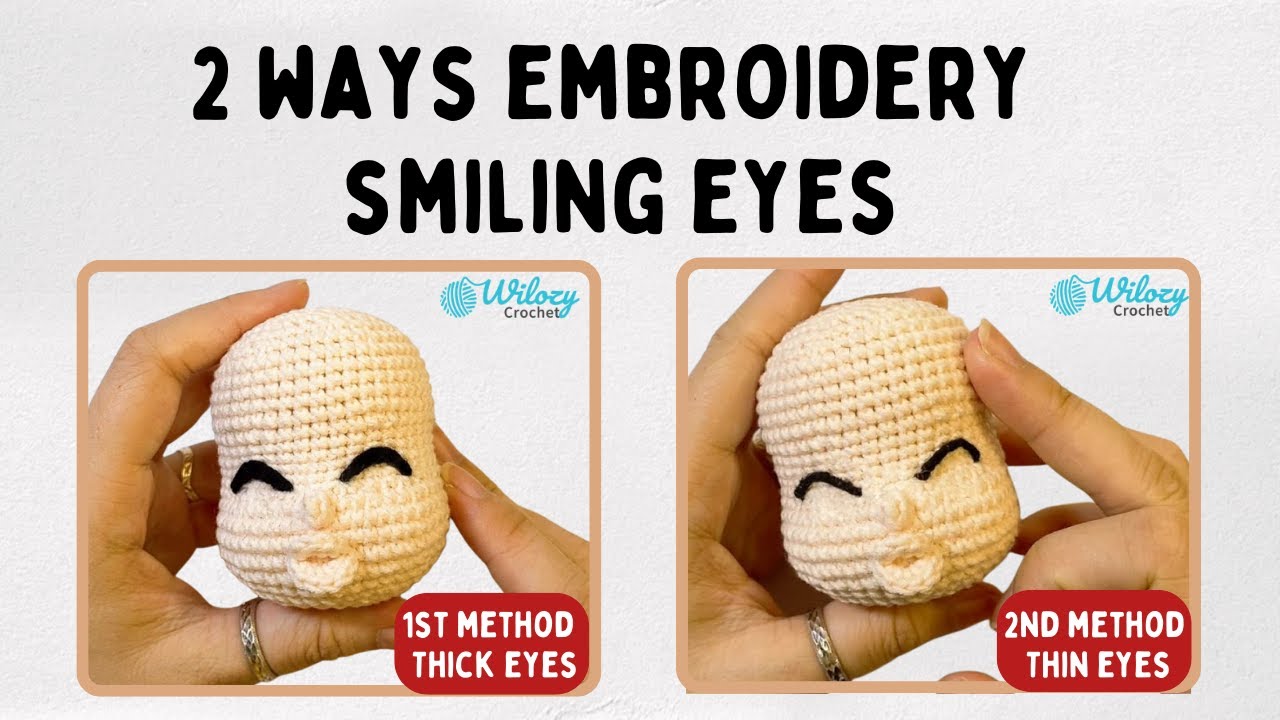 Easy Crochet For Beginners: 2 EASY Ways Embroidery Smiling Eyes - Amigurumi Tutorial Free Pattern