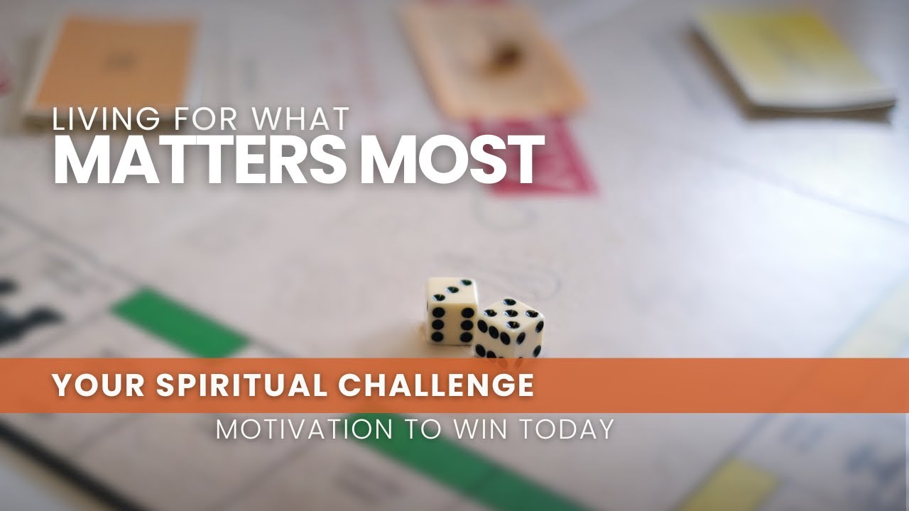 Living for What Matters Most - Win Today
