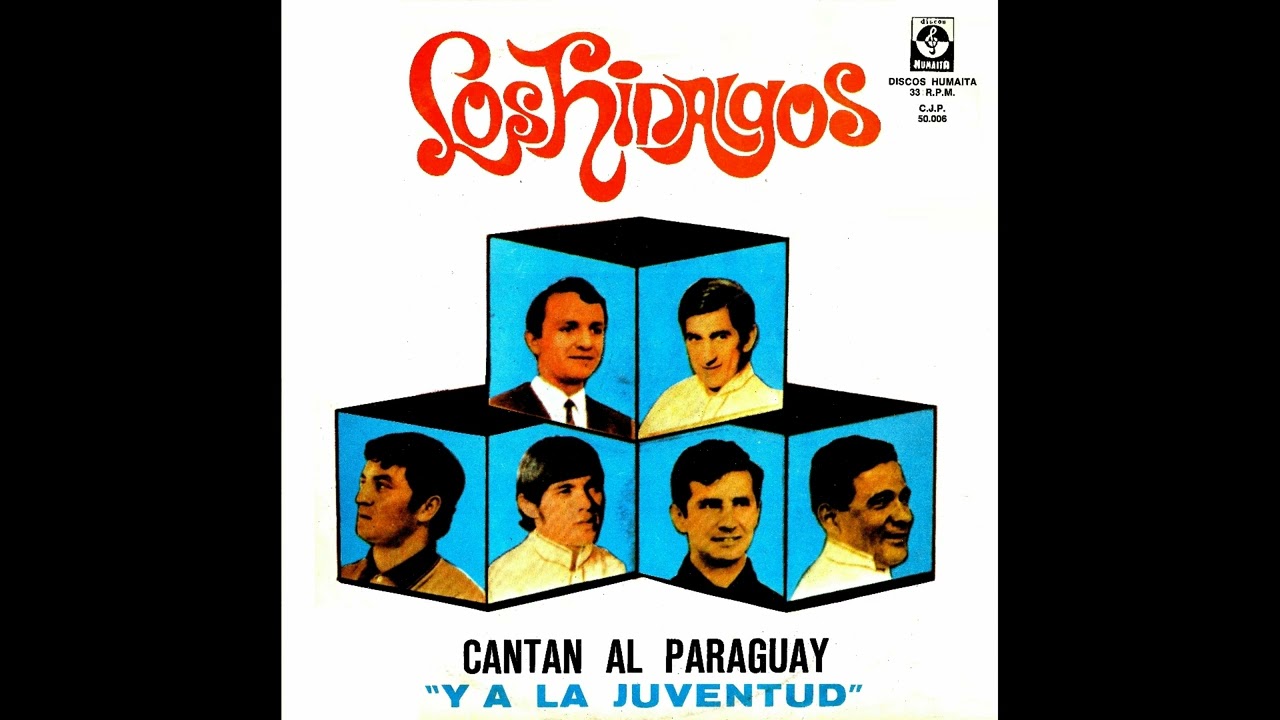 LOS HIDALGOS - CANTAN AL PARAGUAY Y A LA JUVENTUD - Canta: ALCIDES ROA - Discos Humaitá