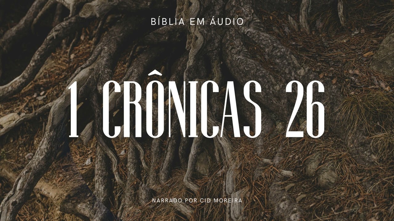 1 Crônicas 26 | Bíblia em Áudio (Narrado por Cid Moreira)