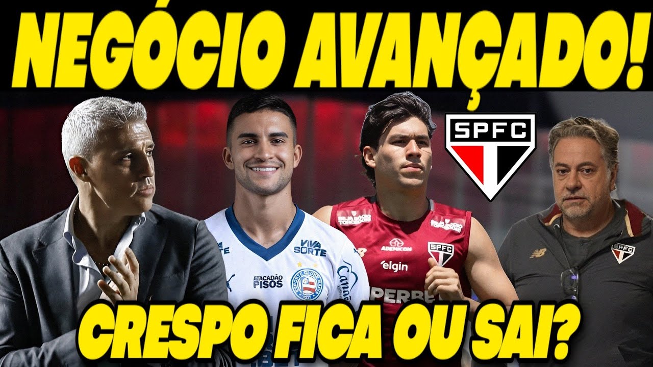 SÃO PAULO AVANÇA É NOVA VENDA DE JOGADOR PODE SER FECHADA A QUALQUER MOMENTO! CRESPO FICA OU SAI? 