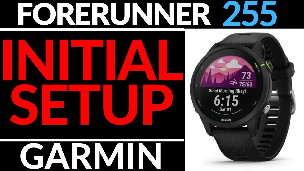 Начальная настройка — Учебное пособие по Garmin Forerunner 255 — Начало работы
