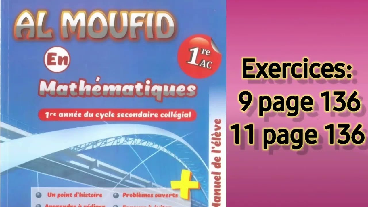 Exercices 9 et 11 page 136 Al moufid 1AC