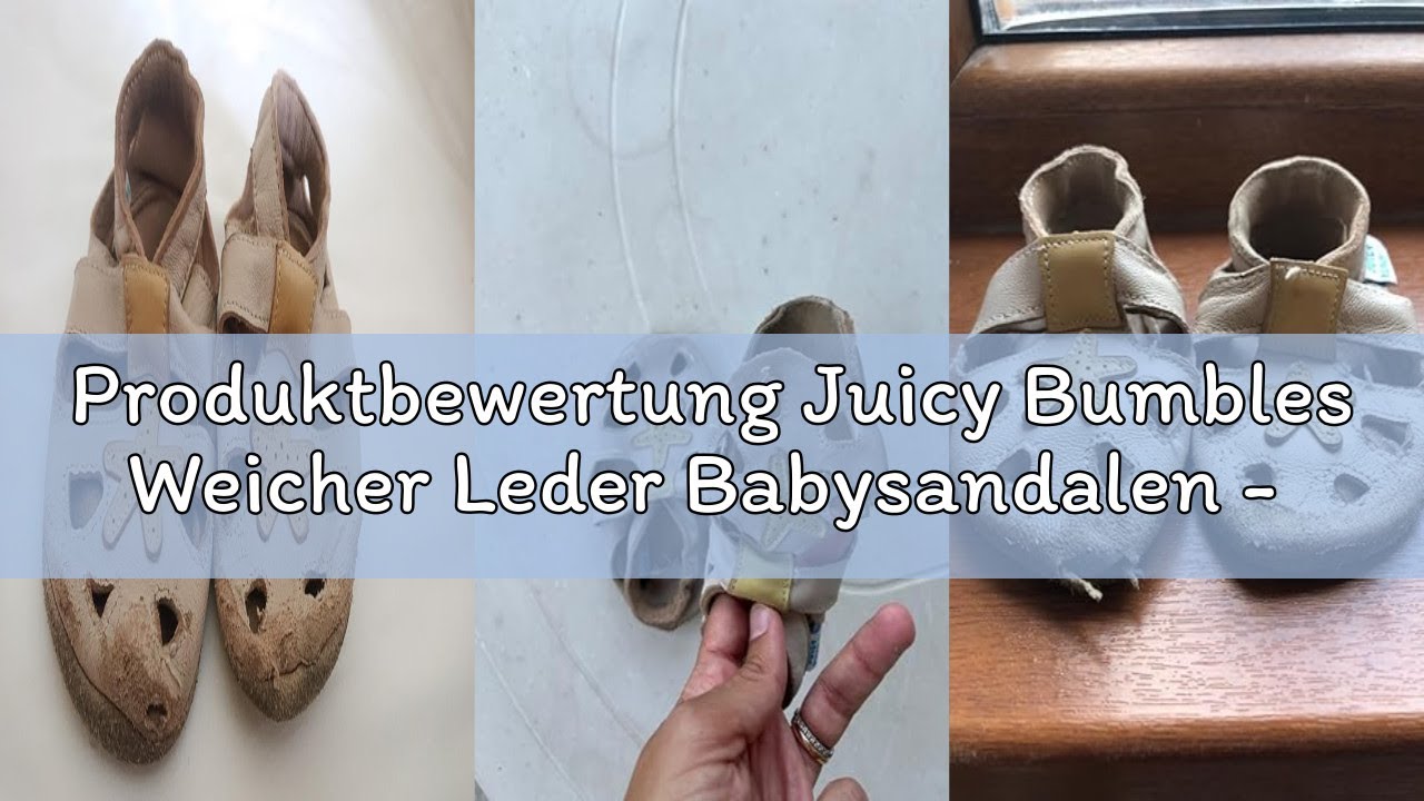 Produktbewertung Juicy Bumbles Weicher Leder Babysandalen - Lauflernschuhe Krabbelschuhe Babyschuhe