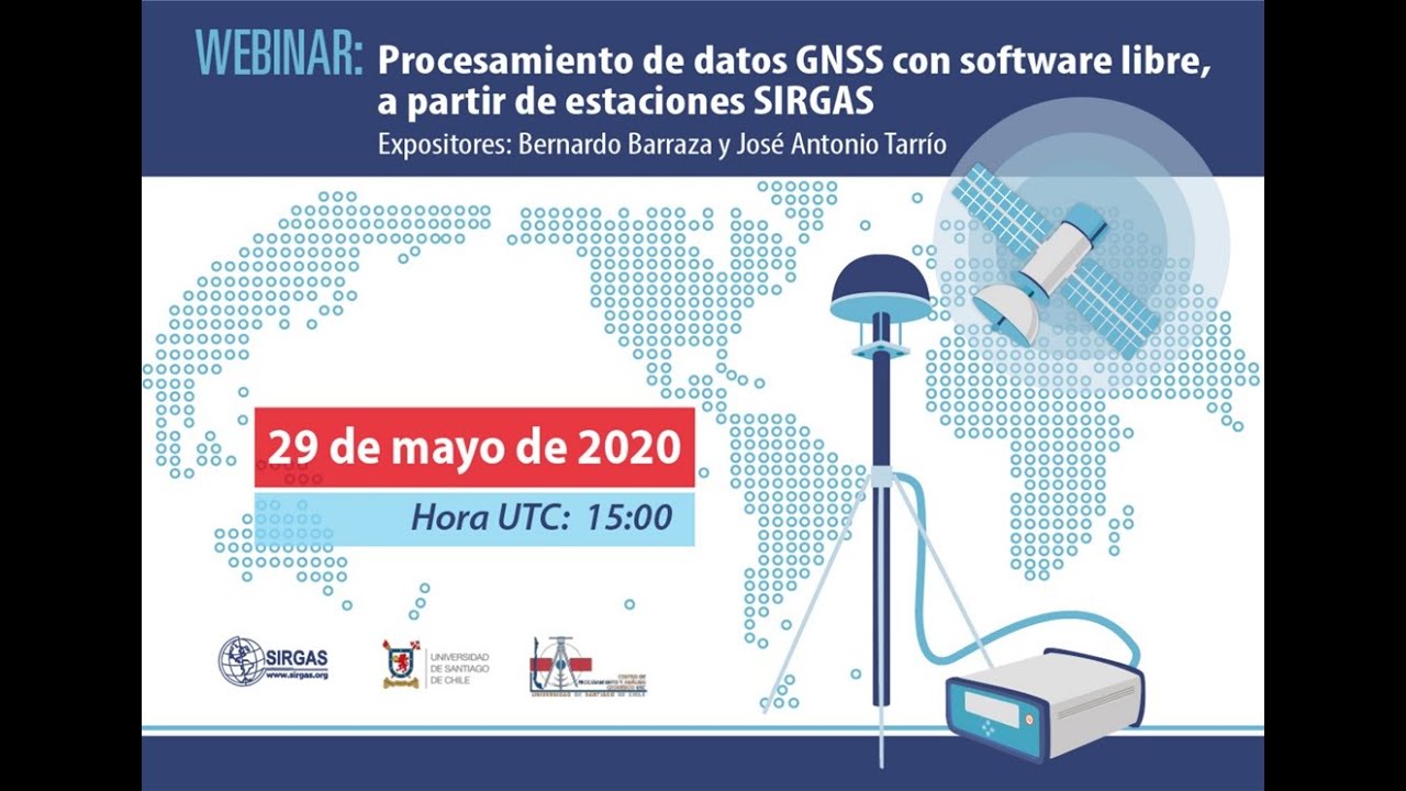 Webinario SIRGAS: Procesamiento de datos GNSS con software libre