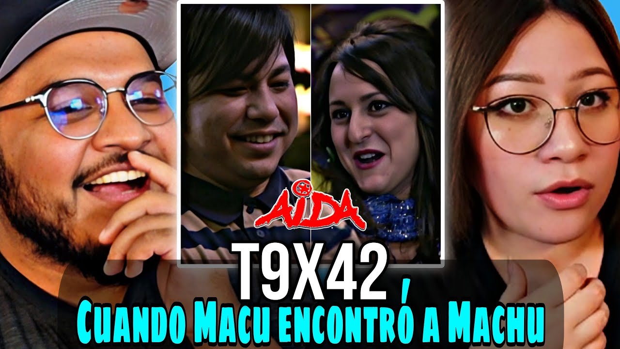 MACU Y MACHU 🫶🏾🫶🏻 (REACCION A AÍDA T9 EP42)