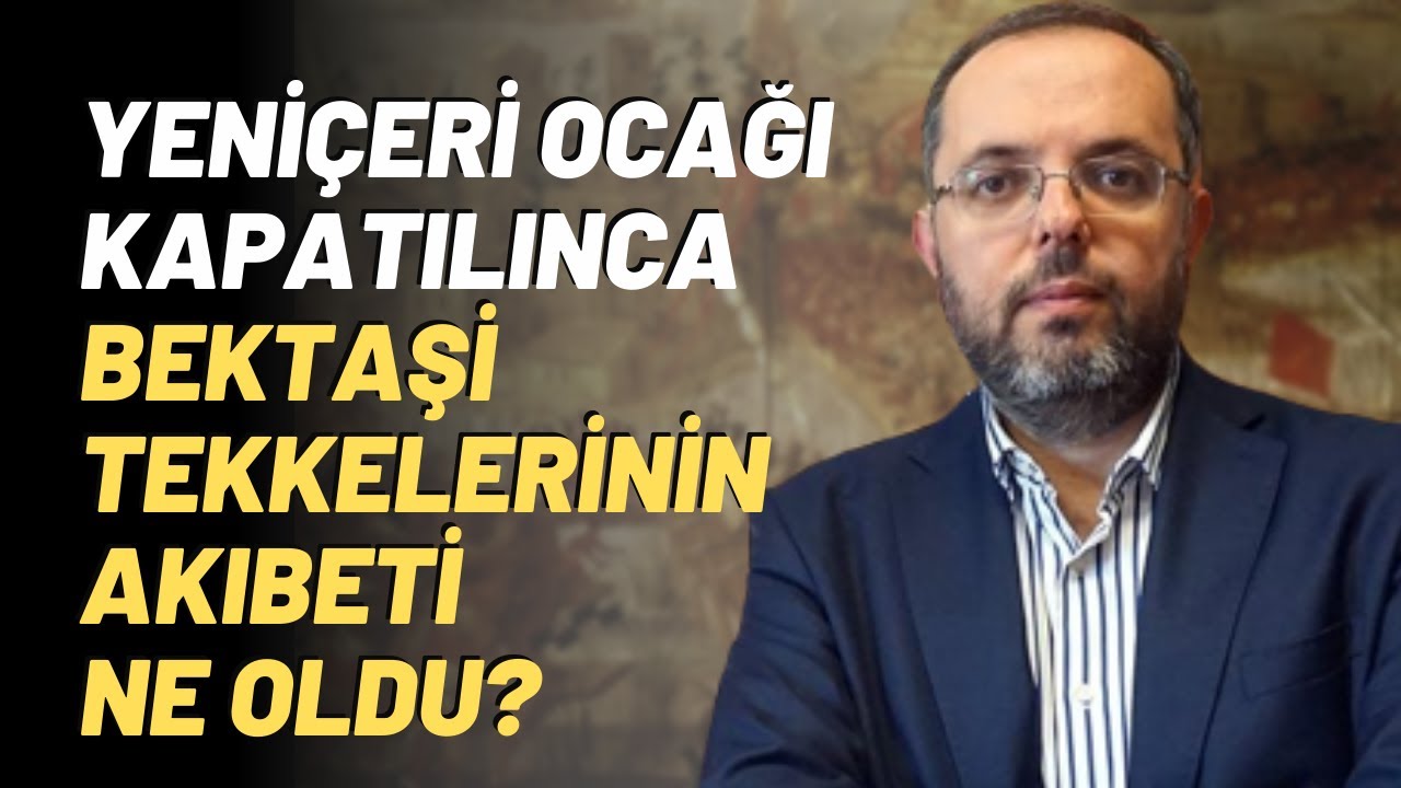 Yeniçeri Ocağı Kapatılınca Bektaşi Tekkelerinin Akıbeti Ne Oldu?