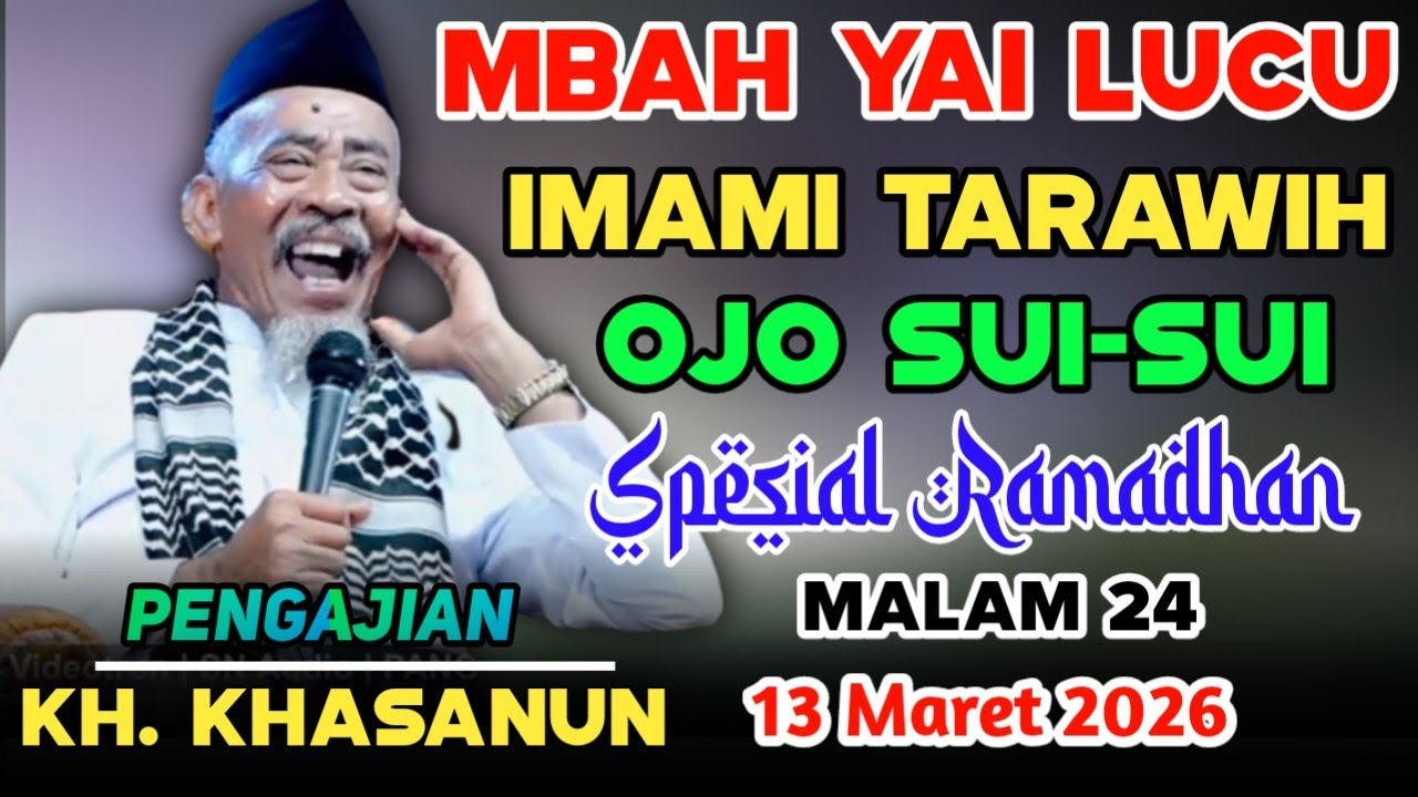 🔴 PENGAJIAN KH. KHASANUN TERBARU SUPER LUCU SPESIAL RAMADHAN MALAM KE-24