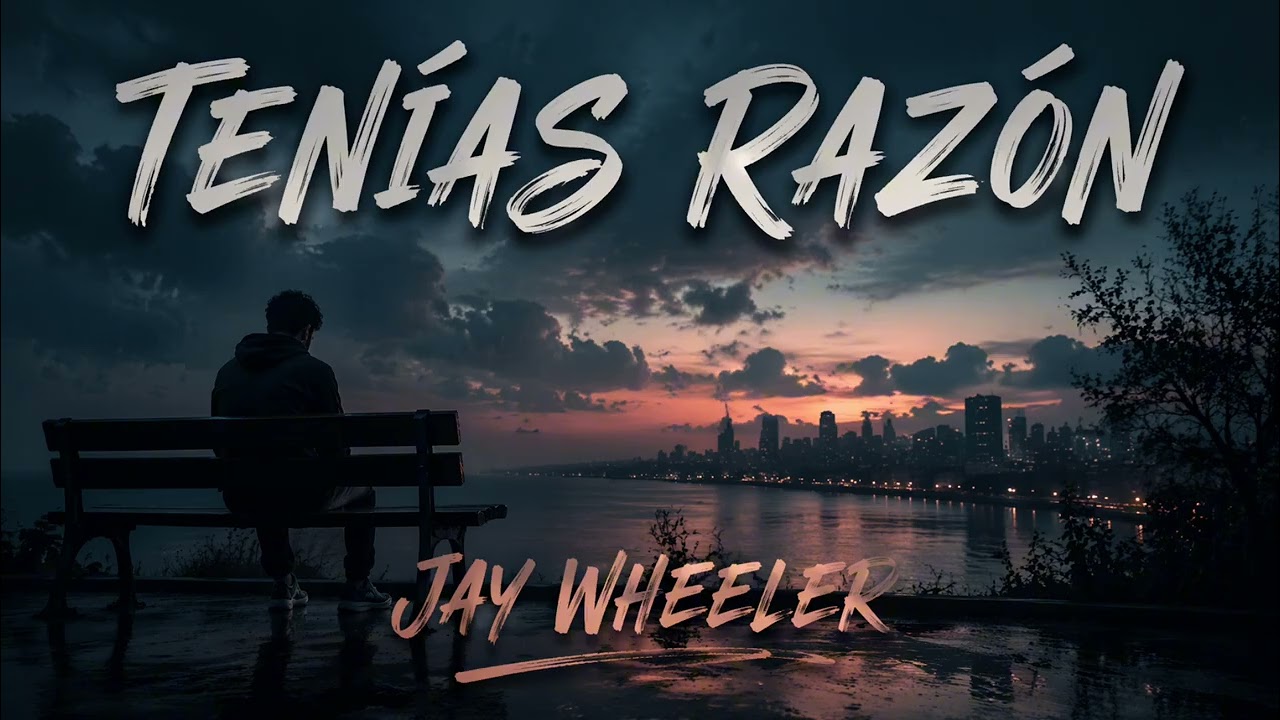 Jay wheeler - Ten&iacute;as Raz&oacute;n 