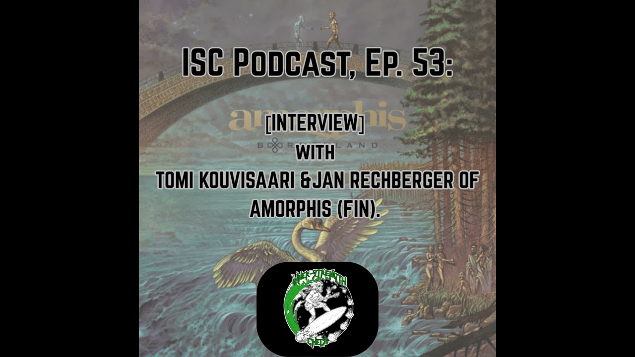 Ep. 53: [Interview] with TOMI KOUVISAARI & JAN RECHBERGER of AMORPHIS (FIN).