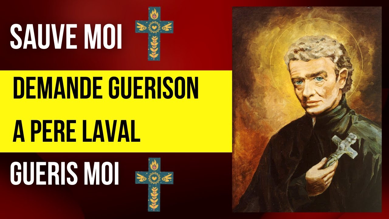 ✝ Demande de Gu&eacute;rison &agrave; P&egrave;re Laval ✝ Sauve-Moi ✝ Gu&eacute;ris-Moi 🙏