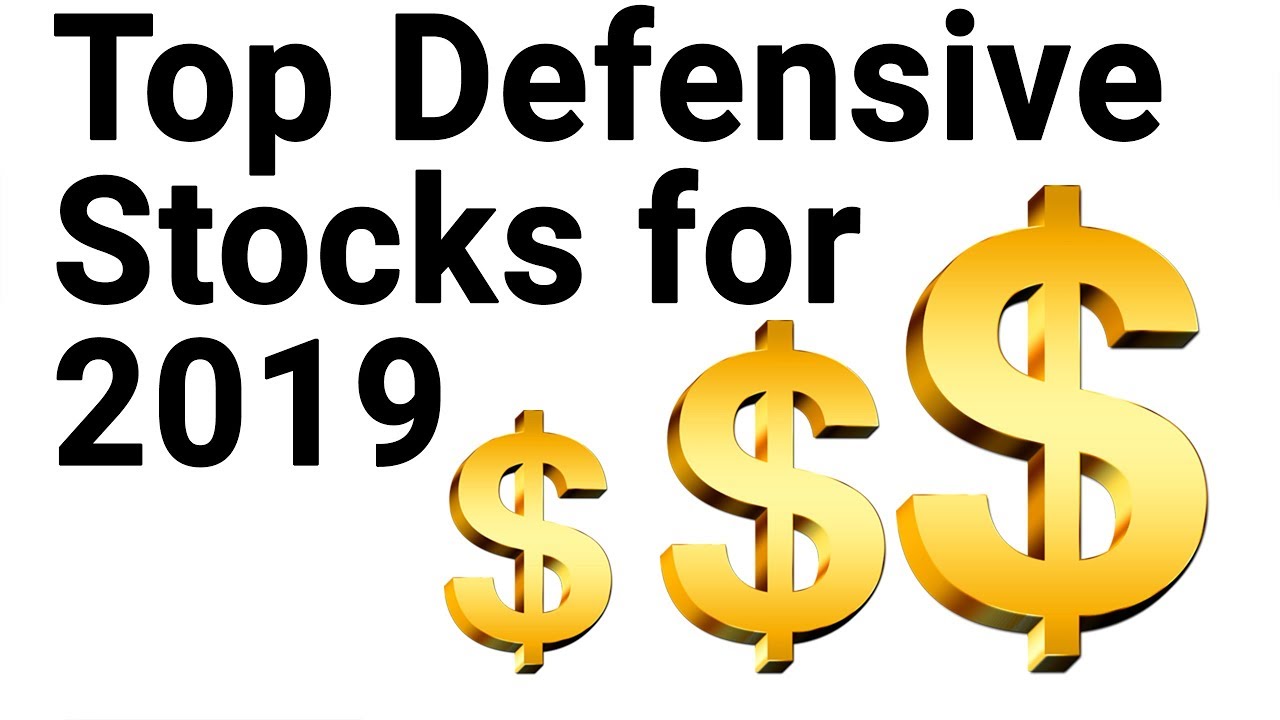 Top 3 Defensive Stocks for 2019 - Defensive Dividend Investments for 2019