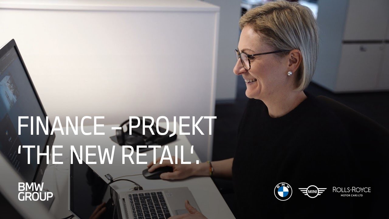 Finance - Projekt 'The New Retail' I BMW Group Careers.