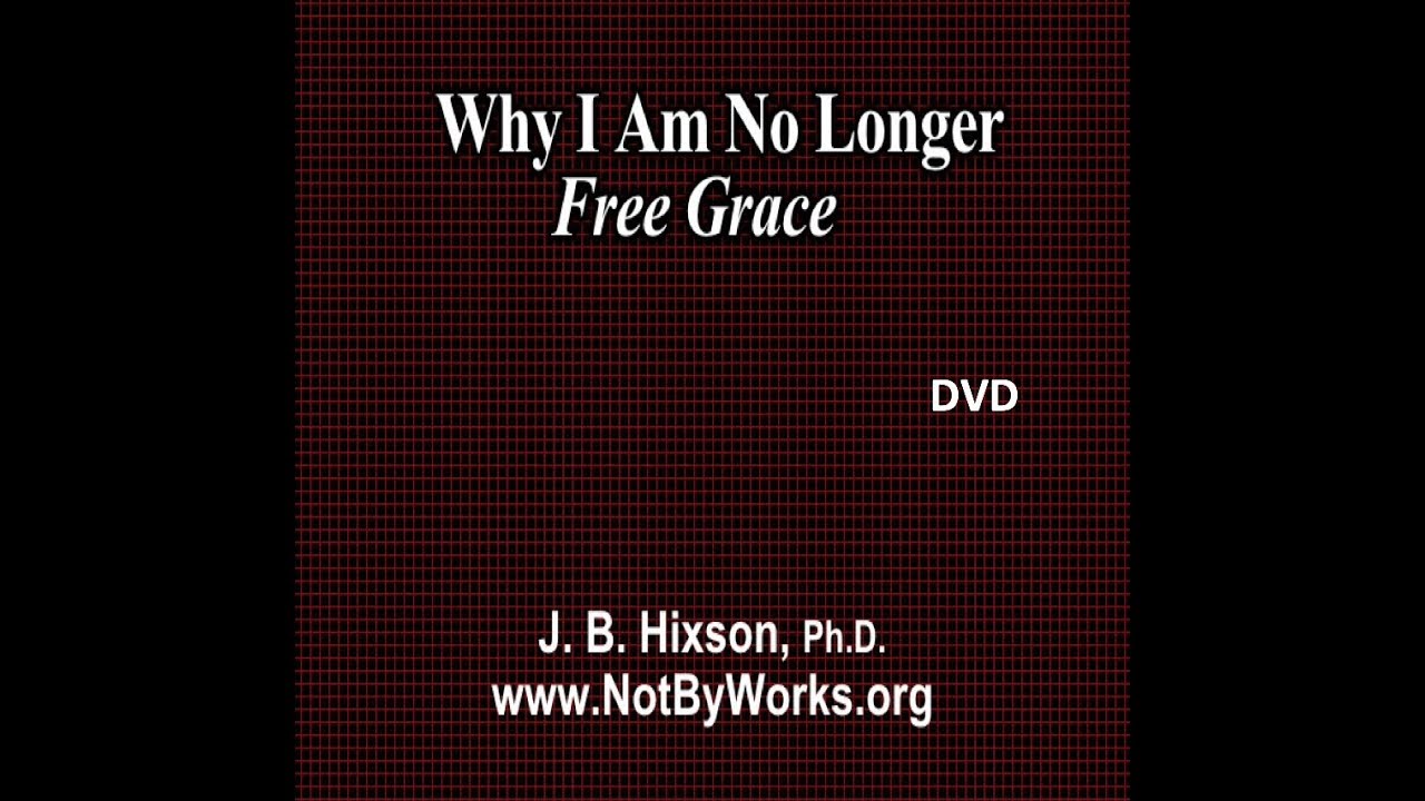 Why I Am No Longer Free Grace