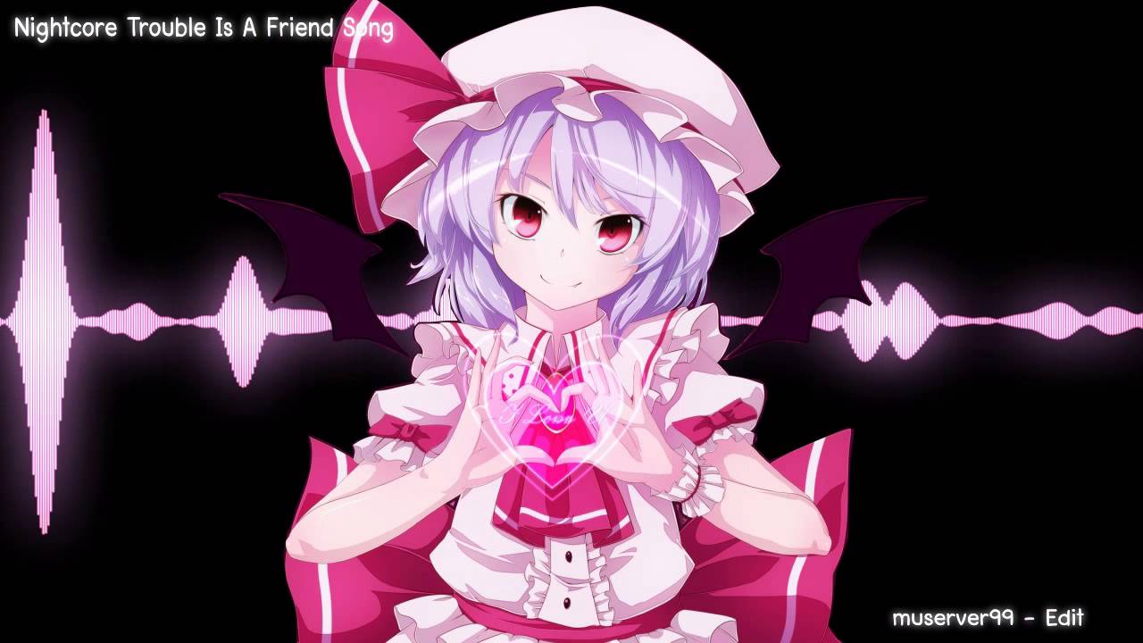 Nightcore Trouble Is A Friend Song