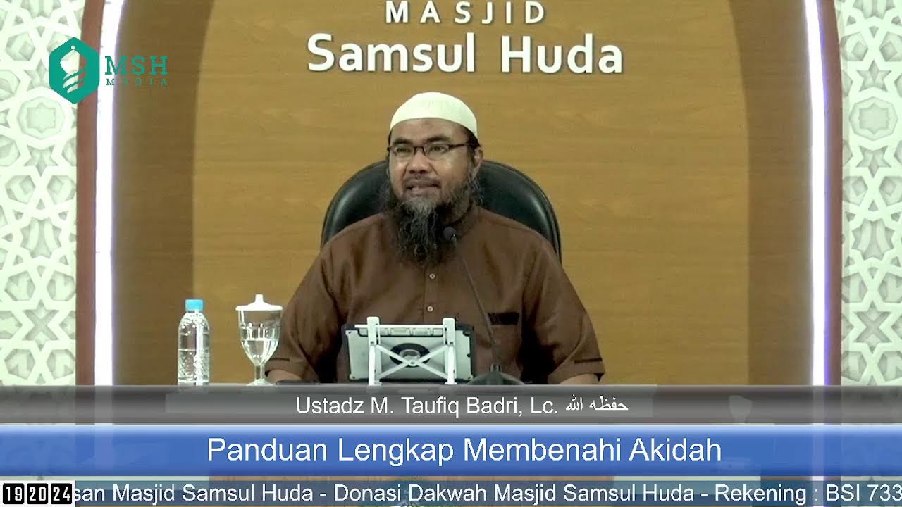 [LIVE] ​👤 Ustadz M. Taufiq Badri, Lc, حَفِظَهُ اللّٰهُ 📚 Panduan Lengkap Membenahi Akidah