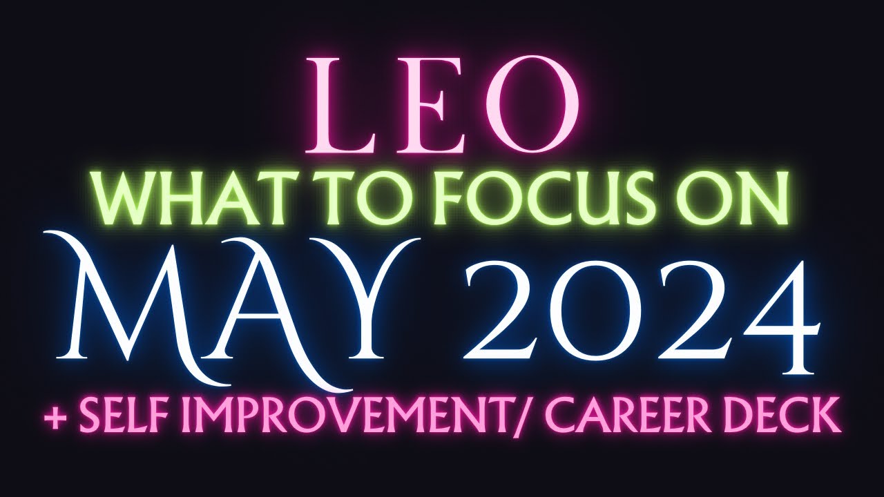 Leo!🌷Bringing In Positive Energy! ✨MAY 2024✨ #leo #leotarot #leocareer #leotoday