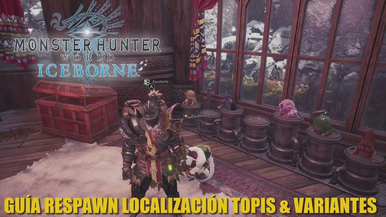 Monster Hunter World: Iceborne / Guía Respawn / Localización Topis y Variantes -En Español HD 1080p