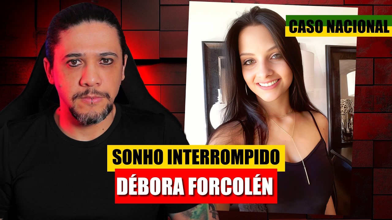 Ela Sonhava em Ser Modelo… Mas um crime aconteceu | CASO DÉBORA FORCOLEN