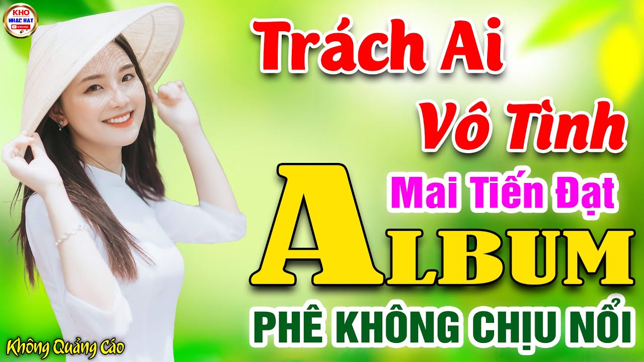 Trách Ai Vô Tình, Năm Mười Bảy Tuổi ➤ LK Nhạc Vàng Toàn Bài Hay KHÔNG QUẢNG CÁO Phê Không Chịu Nổi