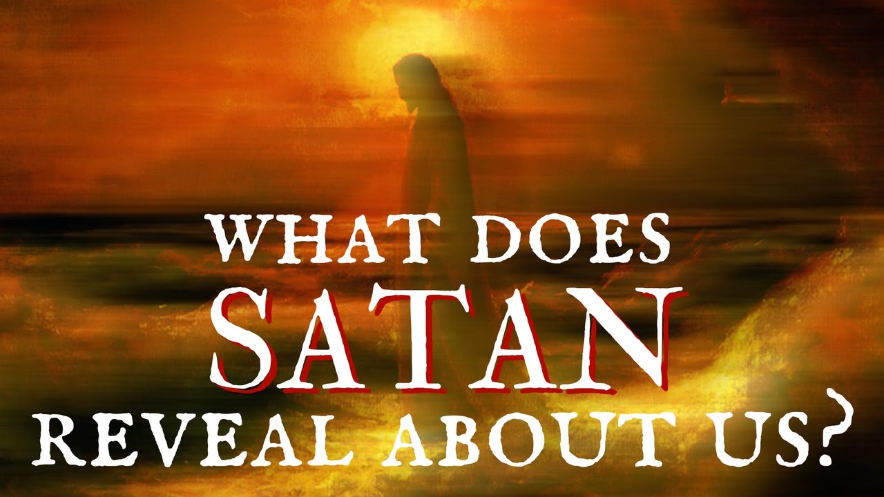 Satan, and What He Reveals About Us