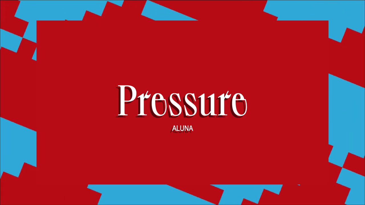 Aluna - Pressure (Official Full Stream)