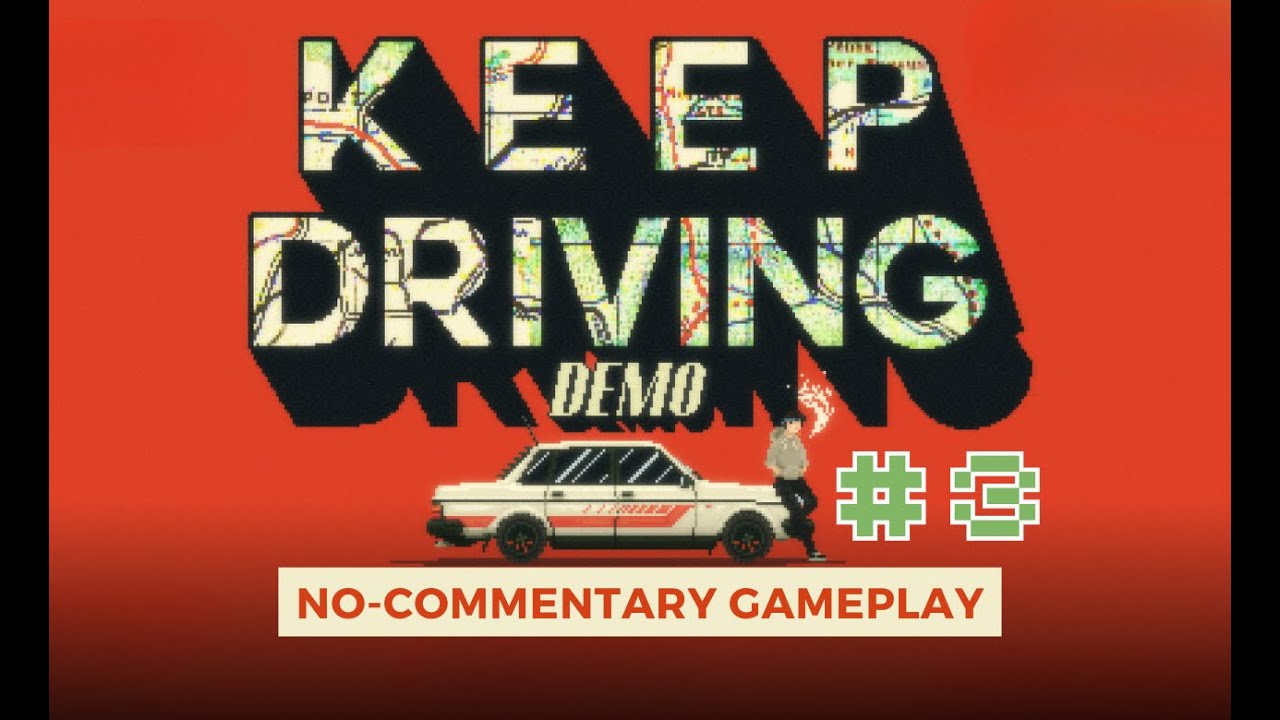Keep Driving (Demo 3) • No-Commentary Gameplay • #steamnextfest