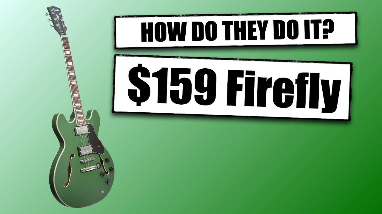 $159 Firefly Guitar - How Can They Make A Guitar For That Price?