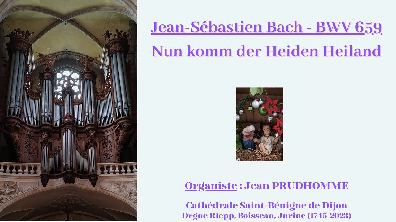 Jean-Sébastien BACH -  Nun komm der Heiden Heiland BWV 659 (Jean PRUDHOMME, orgue)
