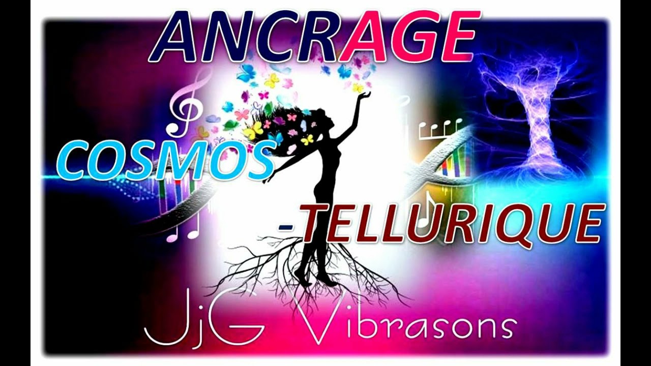 Ancrage & &Eacute;nergie cosmo-tellurique, si tu es frein&eacute; dans ton &eacute;volution par ce manque d'Ancrage ?