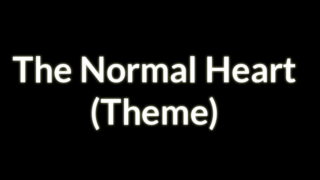 The Normal Heart (THEME)