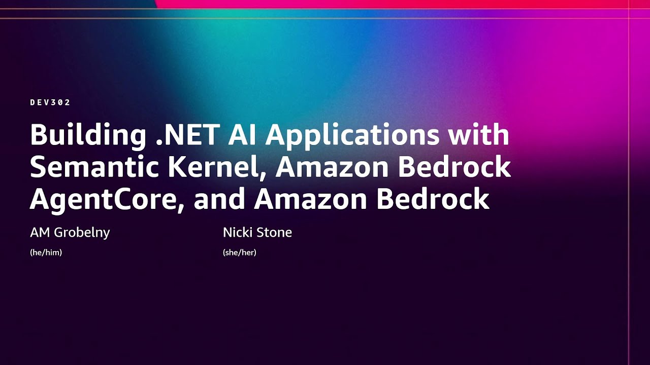 AWS re:Invent 2025 - Building .NET AI Applications with Semantic Kernel and Amazon Bedrock (DEV302)