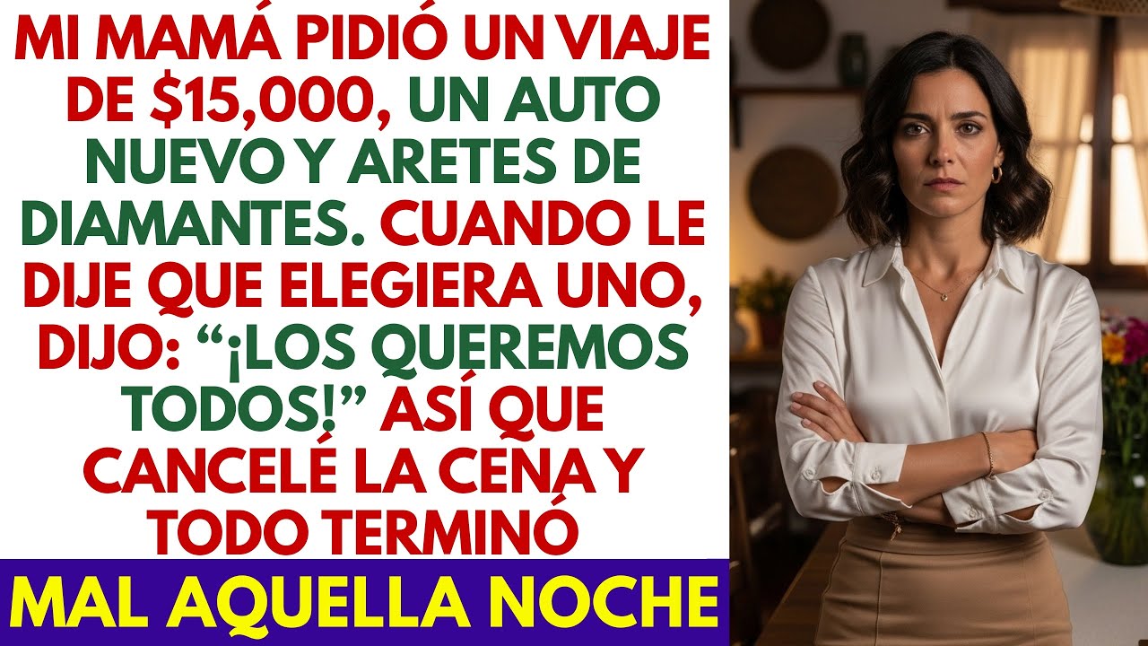 Mi mamá me mandó una lista de regalos caros y dijo: “Los queremos todos.”