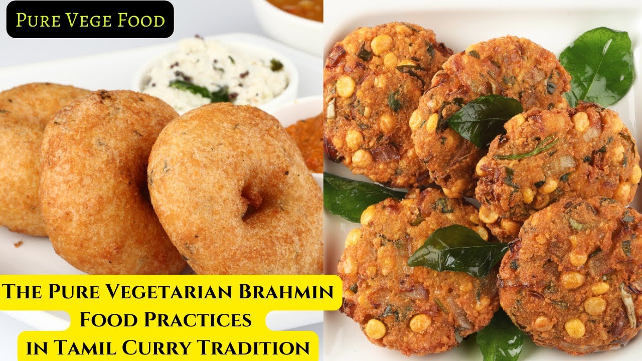 History and Significance of Brahmin Food Culture in Tamil Culinary Tradition