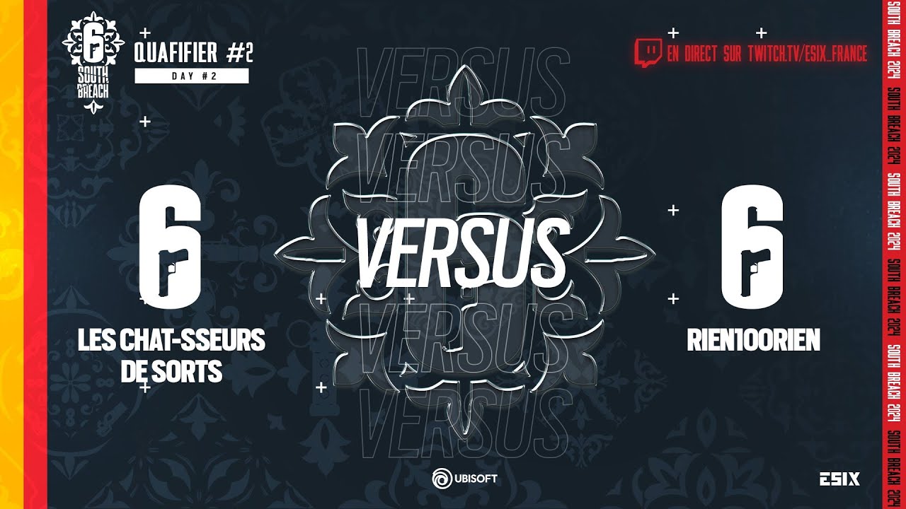 R6 South Breach - Open Qualifier #2 - Les Chat-sseurs vs Rien100rien